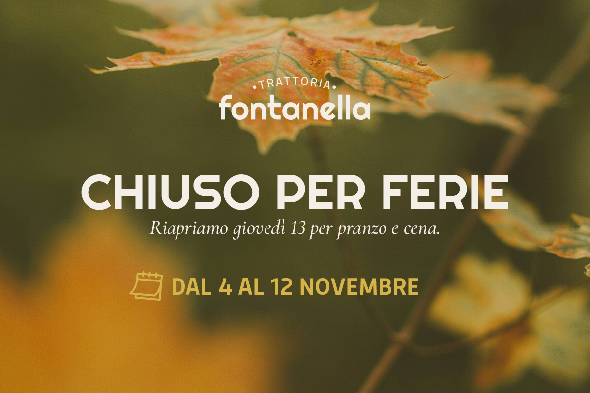 chiuso per ferie dal 4 al 12 novembre